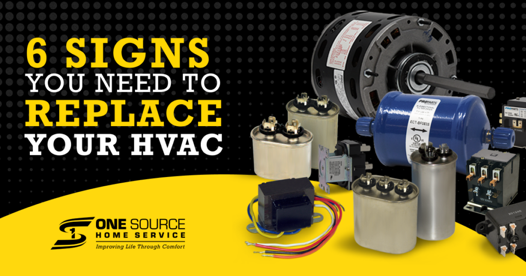 One Source 6 Signs You Need To Replace Your HVAC